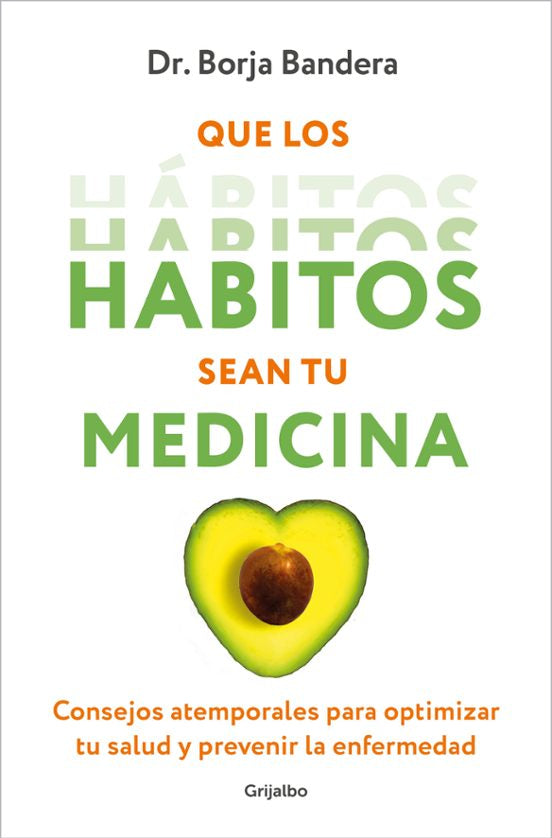 Libro Que los hábitos sean tu medicina - Dr. Borja Bandera